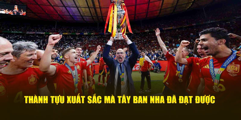 Tấn Tần Tật Thông Tin Về Đội Tuyển Tây Ban Nha Từ Cakhia TV 2 Thành tựu xuất sắc mà Tây Ban Nha đã đạt được