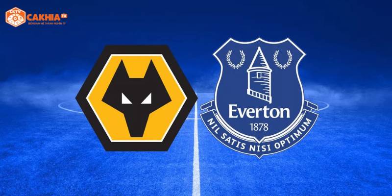 Tìm hiểu thông tin về trận đấu giữa Wolverhampton vs Everton